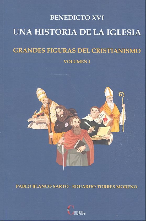 BENEDICTO XVI UNA HISTORIA DE LA IGLESIA VOL.1, de BLANCO, PABLO | portada del libro