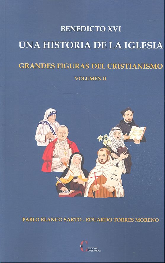 BENEDICTO XVI UNA HISTORIA DE LA IGLESIA VOL.II, de BLANCO, PABLO | portada del libro