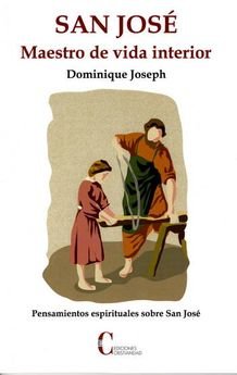 SAN JOSE MAESTRO DE VIDA INTERIOR, de JOSEPH, DOMIJNIQUE | portada del libro