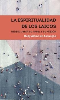 LA ESPIRITUALIDAD DE LOS LAICOS, de ALBINO DE ASSUNCAO, RUDY | portada del libro