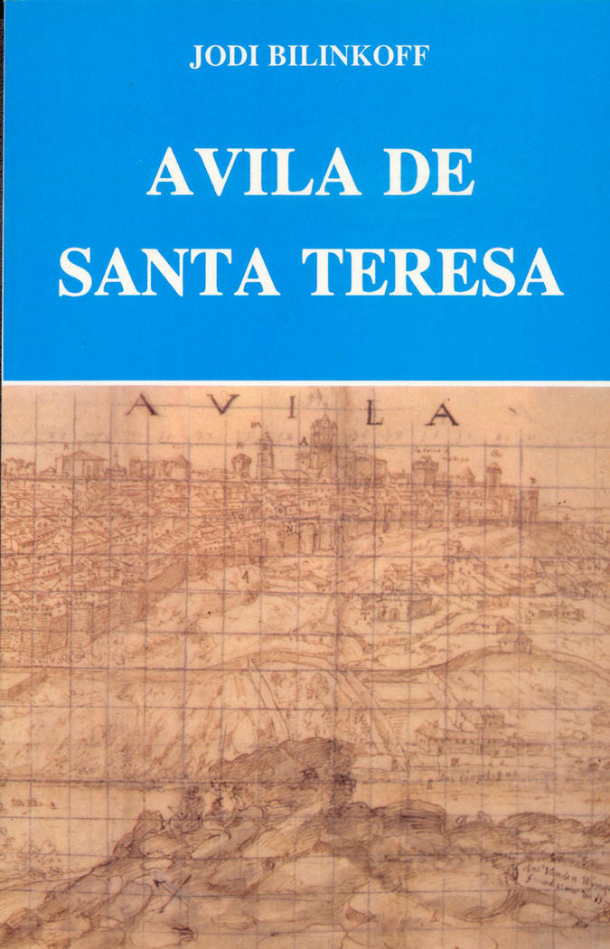 Ávila de Santa Teresa, de Bilinkoff, Jodi | portada del libro