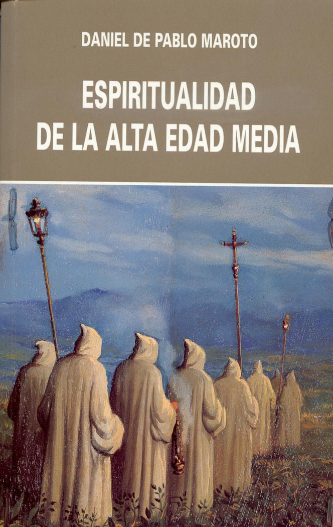 Espiritualidad de la alta edad media, de DANIEL DE PABLO MAROTO | portada del libro