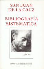 Bibliografía sistemática de san Juan de la Cruz, de MANUEL DIEGO SANCHEZ | portada del libro