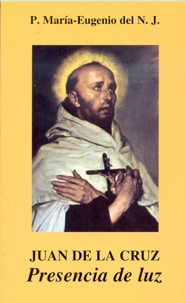 Juan de la Cruz. Presencia de luz, de MARIA EUGENIO DEL NIÑO JESUS | portada del libro