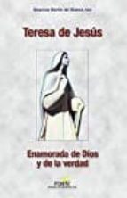 Teresa de Jesús : enamorada de Dios y de la verdad, de MAURICI MARTIN DEL BLANCO | portada del libro