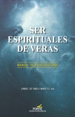 Ser Espirituales de veras, de de Pablo Maroto, Daniel | portada del libro