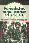PERIODISTAS TAURINOS ESPAÑOLES SIGLO XIX, de FORNEAS | portada del libro