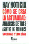 HAY NOTICIA COMO SE CREA LA ACTUALIDAD.., de YELO DíAZ. SOLEDAD | portada del libro