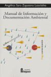 MANUAL DE INFORMCION Y DOCUMENTACION AMBIENTAL, de ZAPATERO LOURINHO | portada del libro