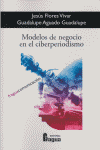 MODELOS DE NEGOCIO EN EL CIBERPERIODISMO0, de FLORES VIVAR#AGUADO GUADALUPE | portada del libro