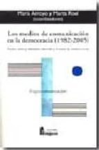 MEDIOS COMUNICACION EN LA DEMOCRACIA 1982-2005, de Varios autores | portada del libro