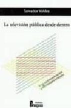 TELEVISION PUBLICA DESDE DENTRO,LA, de SALVADOR VALDES | portada del libro