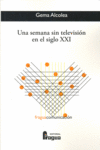 UNA SEMANA SIN TELEVISION EN SIGLO XXI, de ALCOLEA | portada del libro