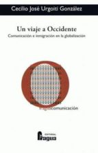 UN VIAJE A OCCIDENTE, de CECILIO JOSE URGOITI | portada del libro