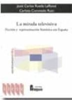 MIRADA TELEVISIVA,LA, de José Carlos Rueda Laffond | portada del libro