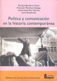 POLITICA Y COMUNICACION EN LA HISTORIA CONTEMPORANEA, de AA.VV. | portada del libro