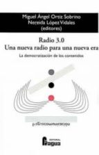 RADIO 3.0 UNA NUEVA RADIO PARA UNA NUEVA ERA, de Nereida López Vidales | portada del libro