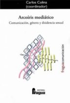 ARCOIRIS MEDIATICO, de CARLOS COLINA | portada del libro