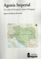 AGONIA IMPERIAL, de JOSE IGNACIO POBLACION BERNARDO | portada del libro