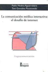 COMUNICACION MEDICA INTERACTIVA EL DESAFIO DE INTERNET,LA, de MEDINA | portada del libro