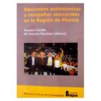 ELECCIONES AUTONOMICAS Y CAMPAÑAS ELECTORALES REGION MURCIA, de Antonio Garrido | portada del libro