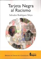 TARJETA NEGRA AL RACISMO, de Salvador Rodríguez Moya | portada del libro