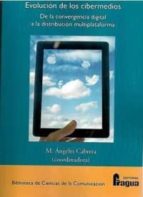EVOLUCION DE LOS CIBERMEDIOS, de M. ANGELES CABRERA | portada del libro