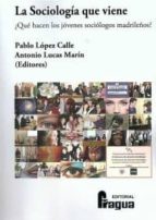 SOCIOLOGíA QUE VIENE, LA, de Pablo López Calle | portada del libro