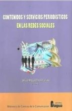 Contenidos y servicios period¡sticos en las redes sociales, de JESUS FLORES VIVAR | portada del libro