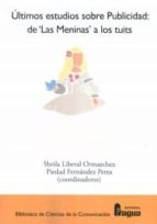 Ultimos estudios sobre publicidad, de SHEILA LIBERAL ORMAECHEA | portada del libro