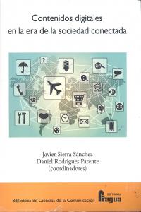 Contenidos digitales en la era de la sociedad conectada, de SIERRA SANCHEZ Y DANIEL RODRIGUEZ PARENTE (COORD.) | portada del 