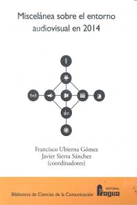 Miscelánea sobre el entorno audiovisual en 2014, de UBIERNA GOMEZ | portada del libro