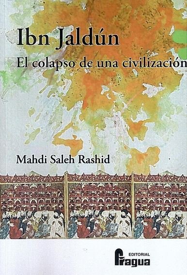Ibn Jaldún. El copalso de una civilización., de SALEH RASHID | portada del libro