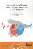 La influencia de la ideología en las campañas electorales. El caso de España., de ANTONIA MARTINEZ RODRIGUEZ | portada del li