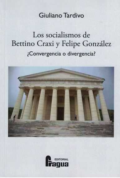 Los socialismos de Bettino Craxi y Felipe González ¿Convergencia o divergencia?, de TARDIVO | portada del libro