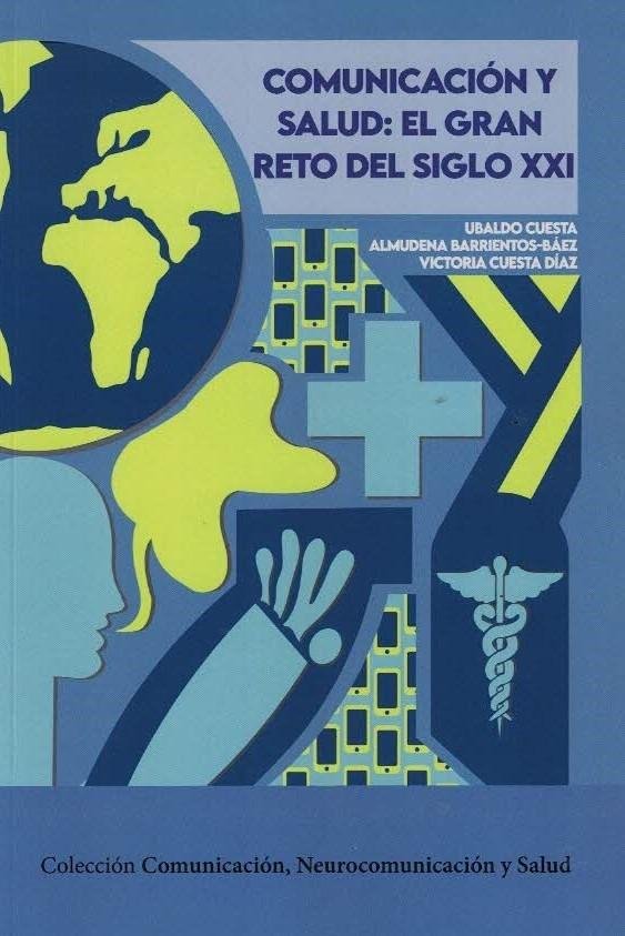 COMUNICACION Y SALUD EL GRAN RETO DEL SIGLO XXI, de CUESTA, UBALDO | portada del libro