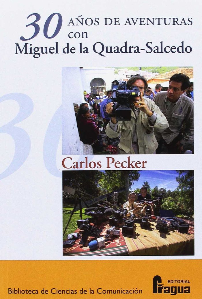 30 años de aventuras con Miguel de la Quadra-Salcedo, de PECKER PEREZ DE LAMA | portada del libro