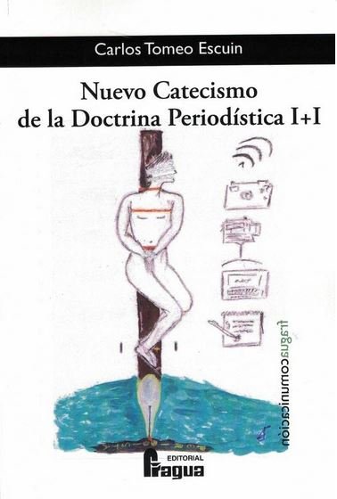 Nuevo Catecismo de la Doctrina Periodística I+I, de TOMEO ESCUIN, Carlos | portada del libro