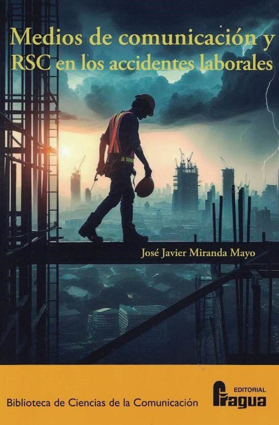 Medios de comunicacion y rsc en los accidentes laborales, de MIRANDA MAYO, JOSE JAVIER | portada del libro