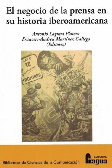 El negocio de la prensa en su historia iberoamericana, de LAGUNA PLATERO, ANTONIO | portada del libro