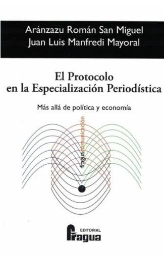 El protocolo en la especialización periodística. Más allá de política y economía., de ROMAN SAN MIGUEL, Aranzazu | portada de