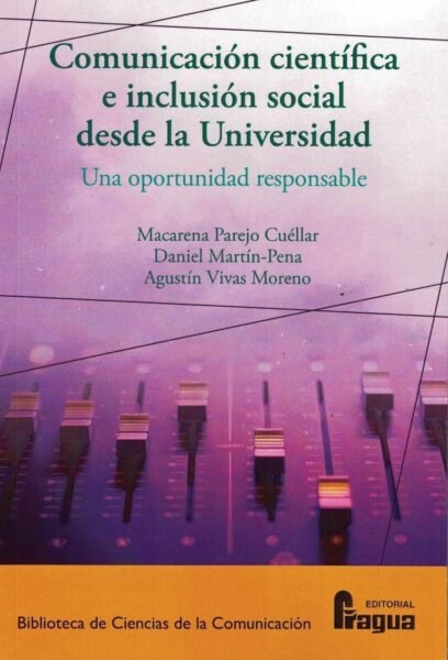 COMUNICACION CIENTIFICA E INCLUSION SOCIAL DESDE LA UNIVERSI, de PAREJO CUELLAR, MACARENA | portada del libro