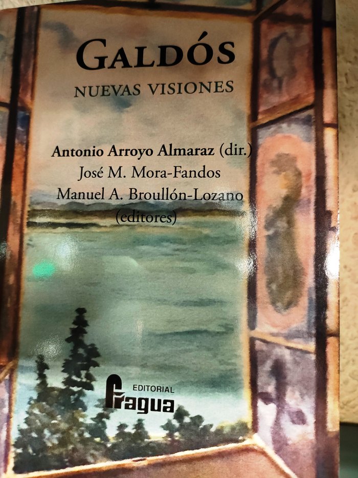 GALDOS NUEVAS VISIONES, de ARROYO ALMARAZ, Antonio | portada del libro