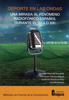 DEPORTE EN LAS ONDAS MIRADA AL FENOMENO RADIOFONICO ESPAÑOL, de Mayorga Escalada (Coord.), Santiago | portada del libro