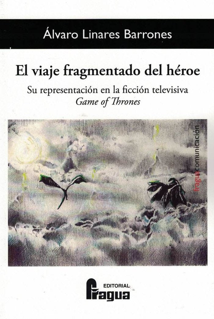 EL VIAJE FRAGMENTADO DEL HEROE SU REPRESENTACION EN LA FICC | portada del libro