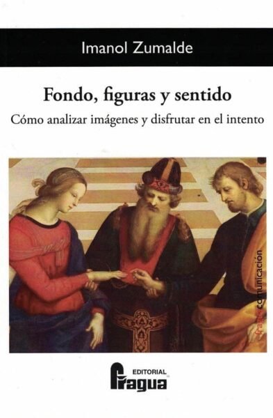 FONDO, FIGURAS Y SENTIDO. COMO ANALIZAR IMAGENES Y DISFRUTAR EN E, de ZUMALDE, IMANOL | portada del libro