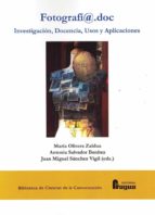 FOTOGRAFIA DOC INVESTIGACION DOCENCIA USOS Y APLICACIONES, de MARIA OLIVERA ZALDUA | portada del libro