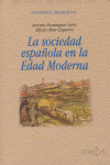 La sociedad espa?ola en la Edad Moderna, de Alvar Ezquerra, Alfredo | portada del libro