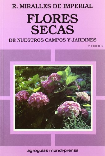 Flores secas de nuestros campos y jardines., de MIRALLES DEáIMPERIAL, ROSARIOá | portada del libro