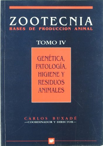 Genética,ápatología,áhigieneáyáresiduosáanimales.áZootecnia.áTomoáIVá, de BUXADÉ CARBÓ , CARLOS | portada del libro